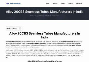 Alloy 20CB3 Seamless Tubes - Sachiya Steel International is one of the major producers of the tubing to its global and local patrons. We Sachiya Steel International manufacture and provide the commendable quality of Alloy 20CB3 Seamless Tubes and in full range. The tube that we provide is designed by using the high quality of raw substances. It, therefore, ensures to provide greater durability and all possible mechanical properties. Also Alloy 20CB3 Seamless Tubes is fabricated according to the industry quality standards.