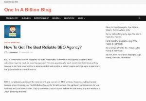 How To Get The Best Reliable SEO Agency? - SEO is fundamental since it keeps the list items reasonable. It diminishes the capacity to control these outcomes; however much as could be expected. The sites appearing for each search are there because they deserve to be there, what's more, to accomplish the best position in search engine rankings signs to searchers that your website is a tenable source.