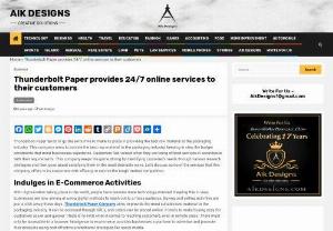 Thunderbolt Paper provides 24/7 online services to their customers - Thunderbolt Paper is doing the best it can to provide customers with the most durable and promising material that goes into making the best packaging solutions