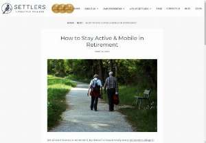 How to Stay Active & Mobile in Retirement - We all want to relax in retirement, but there's a reason nearly every retirement village in Auckland - and the rest of NZ for that matter - strives to provide facilities for keeping active. Simply put, staying mobile is great for both your mental and physical health, and can keep you looking younger for longer!