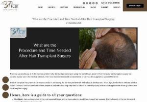 What are the Procedure and Time Needed After Hair Transplant Surgery - The Best way to fix your hair loss problem hair transplant and free to hair fall problems