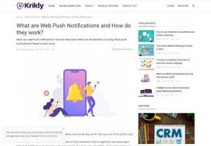 What are web push notifications? - Web Push Notifications or Browser Alerts are notifications that users to your website can opt-in to keep up-to-date without downloading an app. These clickable rich content messages can be delivered to users' devices via a website or a mobile application.