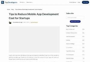 How Startups can Reduce Mobile App Development Cost? - Cross-platform app development frameworks are a boon for startups, reducing the app development costs by following these tips and focusing on the areas during the development process.