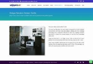 Onkyo Service Center - Onkyo Service Center Delhi, Contact Unique AV Electronics for Repair, Installation Service In Delhi, Gurgaon, Noida.