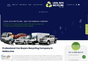 Local Auto Recycling - Local auto Recycling - Quick, Convenient and Hassle Free Way to Sell Your Old Cars 
Local Auto Recycling - The best car removal company from Melbourne pick up old car for cash. We are the professional car buyers works with the motto of exceeding customer's expectation on selling their old cars. We are the best in this auto removal business offering up to $10,000 for any car in any condition, anywhere in Melbourne city and our towing team ensures your scrap cars collected for cash by reaching.