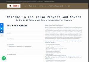 Jalsa Packers And Movers - Jalsa Packers and Movers Offers Best Packers and Movers services and Relocation Services in Vadodara and Ahmedabad

Jalsa Packers and Movers well known for delivering outstanding Packers and Movers and Relocation Services in the capital city of Vadodara and Ahmedabad, Gujarat. Our highly trained and professional staff for Packing and Moving Service.