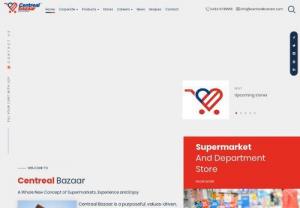 Centreal Bazaar -A Fast Growing Supermarket chain in India - Centreal bazaar a fast growing supermarket chain in India focusing on customer satisfaction by empowering local vendors and promoting local products to fill your cart with joy.