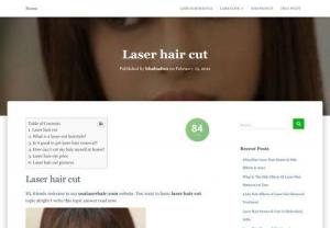 Laser hair cut - You want to learn laser hair cut topic alright I write this topic answer read now.