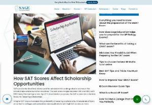 Scholarships for SAT Scores - The SAT scholarship is determined purely on the SAT score of the applicant. A high score automatically qualifies the candidate for more scholarship related privileges, including full scholarship or a high proportion of monetary assistance to the funding of travel and living expenses, books etc. Read on to find out how SAT scores affect scholarship opportunities.