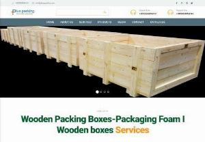 Plus Packing - As plus packing, we create wooden packaging boxes to keep your goods safe during the shipment process. As also we known foam products producers for your delicate goods which provides durability and protect products from damages and vibration