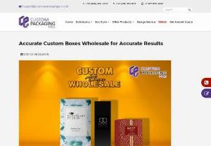 Accurate Custom Boxes Wholesale for Accurate Results - When you wish to get the best results from your Custom Boxes Wholesale, then you need to know how they should be created right. This is for the brand's own good.