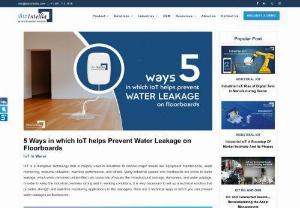 5 Ways in which IoT helps Prevent Water Leakage on Floorboards - Using IoT technology in the water sector is thus an advantage for the industries through its real-time approach, predictive analytics, advanced algorithms, and state-of-the-art development. Integrating IoT-powered solutions for industries to monitor water leakages on floorboards can prove beneficial in terms of preventing infrastructural damage, temperature fluctuations, disastrous effects, or any other issue. The managers can easily monitor the conditions of even the unidentified zones through