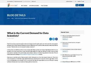 What is the Current Demand for Data Scientists? - Data Science has spread throughout the technological world rapidly and is set to become the most popular and most well-known field. If you want to know 