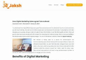 Does Digital Marketing have a great future ahead - To understand Does Digital Marketing have a great future ahead, we need to understand how the situation has been up until now