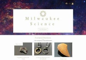 Milwaukee Science - Milwaukee Science is an online store which sells meteorites, fossils, and other fun science gifts.