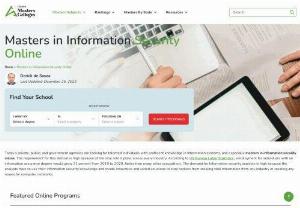 Masters in Information Security Online - Top 15 Masters in Information Security Online Programs. Explore the best program rankings, specializations, scholarships, careers and all resources.