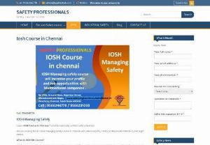 iosh course in chennai - IOSH managing safely course is an U.K Based International safety certification course, specially designed for safety managers, safety engineers, safety officers to update their skills and knowledge with international safety expectations!