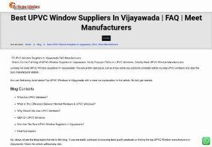 Best UPVC Window Suppliers In Vijayawada | FAQ | Meet Manufacturers - Looking For Best UPVC Window Suppliers In Vijayawada? You are at the right place. Let us know some key points to consider before buying UPVC windows and also the best manufacturer details.

You can find every detail about Top UPVC Windows in Vijayawada with a clear cut explanation in this article. So let's get started.

Blog Contents
What Are UPVC Windows?
What Is The Difference Between Normal Windows & UPVC Windows?
Why Should We Use UPVC Windows?
Q&A On UPVC Windows
Who Are The Best..