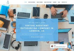 Virtual Assistants in London - Danco.work is a professional virtual employment outsourcing company based in Glasgow, UK. We specialize in providing tailor made solutions to meet the specific needs of your business. We only assign candidates who are fluent in both written and spoken English. We have a pool of highly experienced Executive Assistants specializing in fields such as:

-E-Commerce 
-Airbnb Management 
-SEO, Social Media, Online Marketing 
-Hotel Reservations Services
-Executive Support
-Secretarial...