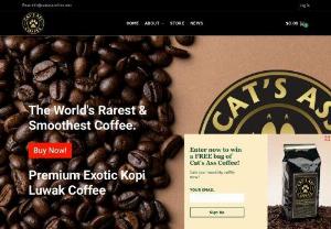 Cat's Ass Coffee - At Cat's Ass Coffee we are committed to each of our customers on a personal level. Our goal is to provide you with the best cup of Kopi Luwak coffee possible and enjoy all the little things.