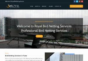 Royal Bird Netting in Pune | Royal Bird Netting Services - Royal Bird Netting services in Pune provide that, Bird Netting Service, Anti bird netting services, Bird control services, Pigeon netting services, Residential Bird Netting services, Bird Spikes provide with our best team. also provide, best House keeping service. We have built professional manpower in the field to ensure quality deliverable for local and overseas clients.