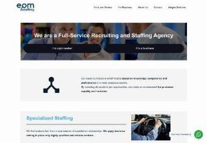 EOM STAFFING - EOM Staffing has been connecting employees to employers with matching lifestyles. If you are looking to hire or get hired in New York and its surroundings, we're the agency for you.