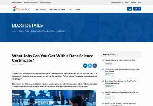 What Jobs Can You Get With a Data Science Certificate? - Data Science has created a complete revolution in every sector and industry that it has entered into. Due to its massive popularity, many people are asking the question - What jobs can you get with a data science certificate? Read this blog! In this blog, we have discussed this in detail.