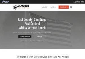 Lockwood Pest Control Services - Residential Pest Control Services serving San Diego East County. Family and Pet Safe products. On request Organic based natural products available. 7 day on call. All work guaranteed. We may be one of the newest pest control companies in the East County, San Diego area, but we also have years of experience in the industry. Combining personal service, seven-day-a-week availability, and an attention to detailed perfection that only comes through years of military experience, our pest control 