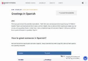 Spanish Greeting - Formal greetings in Spanish are very simple, besides showing politeness it makes for a pleasant and fluent conversation. Check our website and receive free Spanish tutorials.