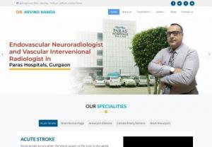 Best interventional radiologist in Delhi NCR - Dr. Arvind Nanda well experienced is one of the Best Endovascular Neuroradiologist and Vascular Interventional Radiologist in Delhi NCR,  Gurgaon.