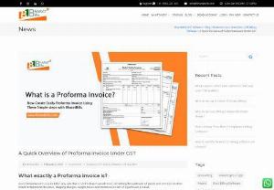A Quick Overview of Proforma Invoice Under GST - Proforma Invoice: A proforma invoice under GST is a prior bill of any sale that is sent to buyers in advance, describing the particular of goods and services.