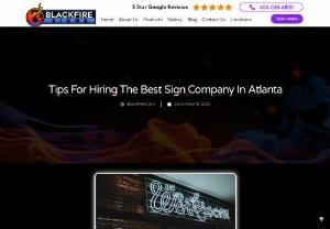Tips For Hiring The Best Sign Company In Atlanta - Choosing the best Atlanta sign company not only allows you to save on shipping but also increases your chances of working with a team that has expert knowledge on how the local market works. Sign installation and design may sound simple, but there will be local and federal laws to consider. ADA-compliant signs are not only required but are essential in building stronger client relationships. Your local sign provider can help you save time doing all the paperwork and ensure your signage program..