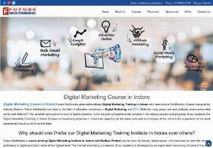 digital marketing course and training in indore - Best Digital Marketing Course in Indore, Digital Marketing Training Institute in Indore, 
Future Multimedia offers an in-depth digital marketing Coaching covering every aspect related to marketing with certification