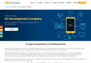 IoT Development Company USA, India | IoT Mobile Application Development Services | IoT App Development | HashStudioz Technologies Inc. - Have an IoT App Idea in mind? Get a free consultation & wire-frames done from our IoT Mobile Application Development experts. Hashstudioz Technologies is a leading IoT app development company in USA, India having expertise in Hardware, Firmware, Mobility & Cloud. Hashstudioz Technologies Inc delivers custom solutions empowering clients with sophisticated IoT products.