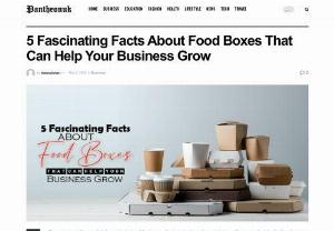 5 Fascinating Facts About Food Boxes That Can Help Your Business Grow - Matchless in functionality along with superior printing and customization options, Food boxes can prove to be your perfect marketing companion in the market.