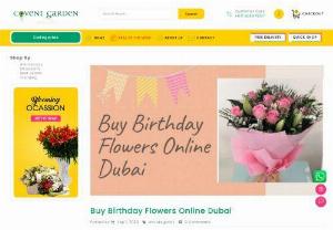 Buy Birthday Flowers Online Dubai - Covent Garden is one of the premier flower stores in Dubai. We provide Online Flower Delivery in Dubai. Buy Flowers Online from us & make your occasion more special.