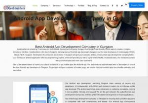 Android App Development Company in Gurgaon | Xwebbuilders - Android App Development - Xwebbuilders is the best Android App Development Company in Gurgaon, India. We offer top-class Android App Development Services in Gurgaon for our customers. Contact us to build high-quality android application in India.
