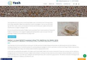 Psyllium Seed Manufacturer & Supplier - Yash Corporation is one of the best psyllium seed manufacturer in India. We provide the organic product of psyllium seed with bulk packaging ensuring quality, safety, and purity as per customer requirement.