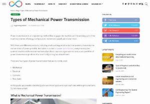 Power Transmission - Types, Advantages and Disadvantages - Did you know? Power Transmission is an engineering process that is used to match power machines and working components. There are mainly four types of power transmission including mechanical, hydraulic, electronic and pneumatic that are currently utilized for various industries. Each has their own advantages and disadvantages.Take a look here to get in-depth information.