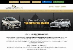 Innova Taxi Service in Udaipur - Mateshwari Tours - If you are waiting for a 7 seater suv cars for a trip, the Toyota Innova Crysta Taxi Service in Udaipur is the best choice for a long or short trip. Book Innova crysta taxi rent from Mateshwari Tours assures a comfortable, safe, quick and hussle free journey to destinations.