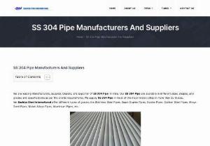 304 stainless steel pipe specifications - We are leading Manufacturers, Supplier, Dealers, and Exporter of SS 304 Pipe in India. Our SS 304 Pipe are available in different sizes, shapes, and grades and specifications as per the clients requirements. We supply SS 304 Pipe in most of the major Indian cities in more than 20 States. We Sachiya Steel International offer different types of grades like Stainless Steel Pipes, Super Duplex Pipes, Duplex Pipes, Carbon Steel Pipes, Alloys Steel Pipes, Nickel Alloys Pipes, Aluminium Pipes, etc.