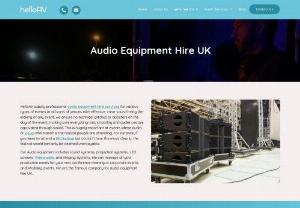 Audio Equpment Hire in Slough - HelloAV provides Audio equipment hire for conferences, concerts, theatre, and corporate events. We guarantee the creativity and full technical support for your event to put together cutting-edge video service for innovative.