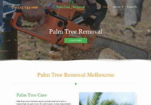 Palm Tree Removal Melbourne - All of our arborists in Palm Tree Removal Melbourne have extensive experience in the removal of palm trees safely and effectively,  to ensure your property receives the best service possible.
