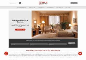 Hotel Furniture Suppliers - If you are looking for furniture items that are impressive in strength as well as design, then Best of Exports could be one of your most reliable vendors. They have a fresh look towards designing different furniture making the items stand out among the many hotel furniture suppliers in India.