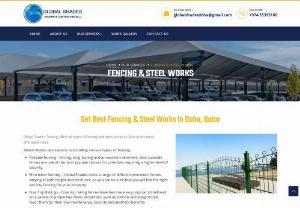 Fencing & Steel Works in Qatar - Global Shades Trading offers all types of fencing and steel works in Doha at the most affordable price.