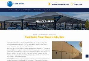 Privacy Barrier in Qatar - Global Shades trading offers the best quality Privacy Barriers in Doha, Qatar at the most affordable price.