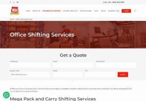 Shift Offices Easily With Mega's Office Shifting Services - We offer most affordable office shifting services in India. Have plans of shifting your office?
