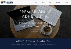 Premier ADHD Clinic LLC - Online ADHD medical care from the comfort of your home or office utilizing advanced technologies. Online initial evaluations and medication management serving Texas, Oklahoma and Indiana.