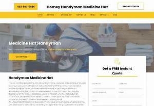 Handyman Medicine Hat - There is nothing quite like the joys of owning a home. However, while owning a house is exciting, it can come with a lot of work attached to it.
