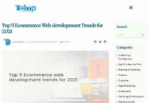 Top 5 Ecommerce Web Development Trends For 2021 - Top 5 Ecommerce web development trends 2021, Social Commerce, Progressive Web Applications, Artificial Intelligence, should be explored by the eCommerce companies and a comprehensive eCommerce platform should be crafted.